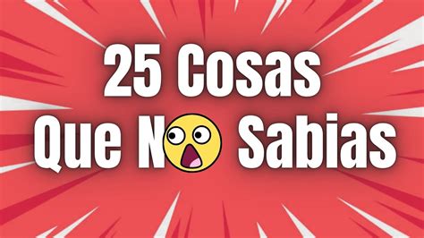 no sabía in english|25 cosas que no sabias.